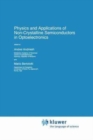 Image for Physics and Applications of Non-Crystalline Semiconductors in Optoelectronics