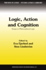 Image for Logic, Action and Cognition: Essays in Philosophical Logic