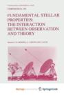 Image for Fundamental Stellar Properties: The Interaction Between Observation and Theory : Proceedings of the 189th Symposium of the International Astronomical Union, Held at the Women&#39;s College, University of 
