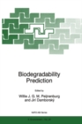 Image for Biodegradability prediction: [proceedings of the NATO Advanced Research Workshop on QSAR Biodegradation II: QSARs for Biotransformation &amp; Biodegradation, Luhacovice, Czech Republic, May 2-3, 1996]