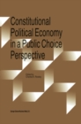 Image for Constitutional political economy in a public choice perspective