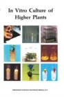 Image for In Vitro Culture of Higher Plants
