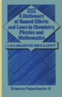 Image for A Dictionary of Named Effects and Laws in Chemistry, Physics and Mathematics