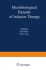 Image for Microbiological Hazards of Infusion Therapy: Proceedings of an International Symposium held at the University of Sussex, England, March 1976