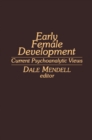 Image for Early Female Development: Current Psychoanalytic Views