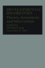 Image for Developmental disabilities: theory assessment and intervention