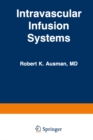 Image for Intravascular Infusion Systems: Principles and Practice