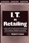 Image for I.T. in Retailing : Application of Information Technology and Corporate Models in Retailing