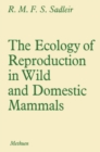 Image for Ecology of Reproduction in Wild and Domestic Mammals