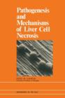 Image for Pathogenesis and Mechanisms of Liver Cell Necrosis