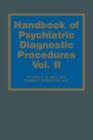 Image for Handbook of Psychiatric Diagnostic Procedures : Vol. II
