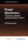 Image for Power Electronics : Thyristor Controlled Power for Electric Motors