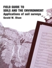 Image for Field Guide to Soils and the Environment Applications of Soil Surveys