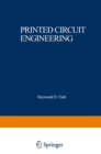 Image for Printed Circuit Engineering: Optimizing for Manufacturability