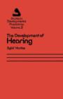 Image for The Development of Hearing : Its Progress and Problems