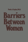 Image for Barriers Between Women