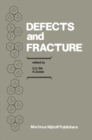 Image for Defects and Fracture: Proceedings of First International Symposium on Defects and Fracture, held at Tuczno, Poland, October 13-17, 1980