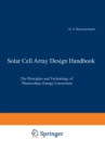 Image for Solar cell array design handbook: the principles and technology of photovoltaic energy conversion