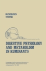 Image for Digestive Physiology and Metabolism in Ruminants: Proceedings of the 5th International Symposium on Ruminant Physiology, held at Clermont - Ferrand, on 3rd-7th September, 1979