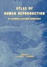 Image for Atlas of Human Reproduction: By Scanning Electron Microscopy