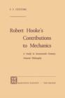Image for Robert Hooke’s Contributions to Mechanics : A Study in Seventeenth Century Natural Philosophy
