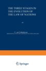 Image for The Three Stages in the Evolution of the Law of Nations
