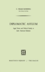Image for Diplomatic Asylum: Legal Norms and Political Reality in Latin American Relations
