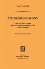 Image for Ethnomusicology: A study of its nature, its problems, methods and representative personalities to which is added a bibliography