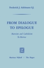Image for From Dialogue to Epilogue Marxism and Catholicism Tomorrow