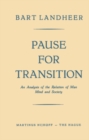 Image for Pause for Transition: An Analysis of the Relation of Man Mind and Society