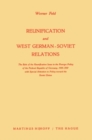 Image for Reunification and West German-Soviet Relations: The Role of the Reunification Issue in the Foreign Policy of the Federal Republic of Germany, 1949-1957, with Special Attention to Policy Toward the Soviet Union