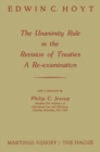 Image for Unanimity Rule in the Revision of Treaties a Re-Examination