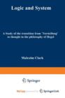 Image for Logic and System : A Study of the Transition from &quot;Vorstellung&quot; to Thought in the Philosophy of Hegel