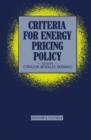 Image for Criteria for energy pricing policy  : a collection of papers commissioned for the Energy Pricing Policy Workshop organized under the Regional Energy Development Programme (RAS/84/001), Bangkok, 8-11 