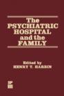 Image for The Psychiatric Hospital and the Family
