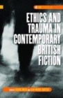 Image for Ethics and Trauma in Contemporary British Fiction