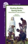 Image for Healing bodies, saving souls: medical missions in Asia and Africa