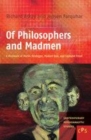 Image for Of Philosophers and Madmen: A disclosure of Martin Heidegger, Medard Boss, and Sigmund Freud