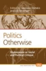 Image for Politics Otherwise: Shakespeare as Social and Political Critique