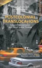 Image for Postcolonial Translocations: Cultural Representation and Critical Spatial Thinking : 156/17