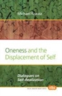 Image for Oneness and the Displacement of Self: Dialogues on Self-Realization : volume 258