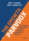 Image for The growth paradox  : why growing slows down and hurts companies, and what to do about it