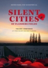 Image for Silent cities of Flanders Fields  : the WWI cemeteries of Ypres Salient and West Flanders