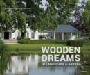 Image for Wooden dreams  : in landscape and garden