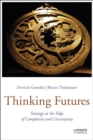 Image for Thinking futures  : strategy at the edge of complexity and uncertainty