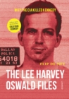 Image for The Lee Harvey Oswald files  : why the CIA killed Kennedy