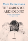 Image for Cards You Are Holding: 13 Ways to Turn Adversity into Opportunity