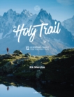 Image for The Holy Trail : 12 Legendary Trails You Should Run