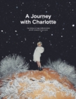 Image for A journey with Charlotte  : the world of multidisciplinary artist Charlotte de Cock