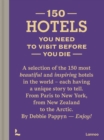 Image for 150 Hotels You Need to Visit before You Die